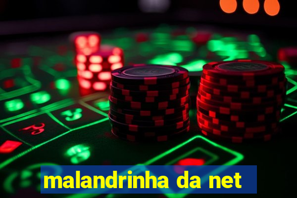 malandrinha da net